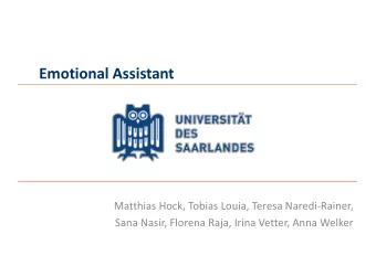 Emotional Assistant  Matthias Hock, Tobias Louia, Teresa Naredi-Rainer,  Sana Nasir, Florena Raja,