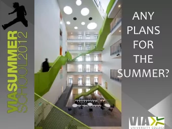 ANY  PLANS  FOR  THE  SUMMER?  Summer School  More than 250 students last year  Intercultural