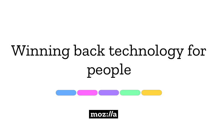 winning back technology for people whose interest should
