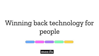 Winning back technology for  people  Whose interest should  technology serve?  Principle 1