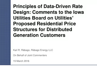 Proposed Residential Price  Structures for Distributed  Generation Customers  Karl R. Rbago,