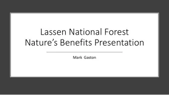 Lassen National Forest  Natures Benefits Presentation  Mark  Gaston