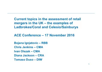 Current topics in the assessment of retail  mergers in the UK  the examples of  Ladbrokes/Coral