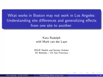 What works in Boston may not work in Los Angeles: Understanding site di ff erences and generalizing