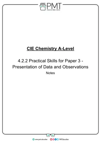 CIE Chemistry A-Level  4.2.2 Practical Skills for Paper 3 -  Presentation of Data and Observations