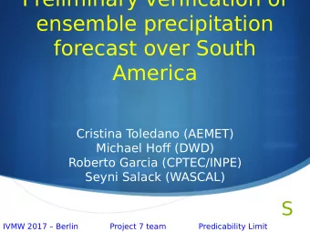 Preliminary verifjcation of  ensemble precipitation  forecast over South  America  Cristina T