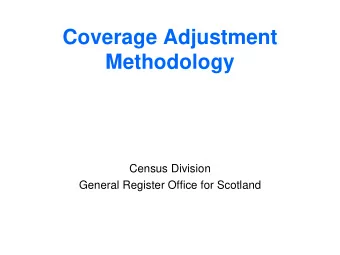 Coverage Adjustment  Methodology  Census Division  General Register Office for Scotland  Coverage