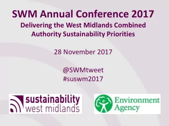 SWM Annual Conference 2017  Delivering the West Midlands Combined  Authority Sustainability