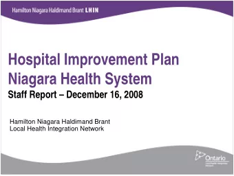 Hospital Improvement Plan  Niagara Health System  Staff Report  December 16, 2008  Hamilton