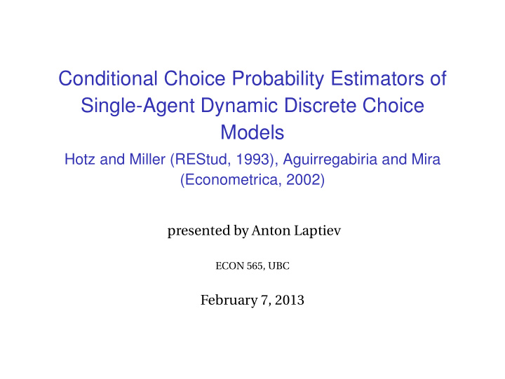 conditional choice probability estimators of single agent