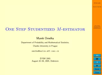 One Step Studentized M -estimator M -Estimator  Marek Omelka  Department of Probability and