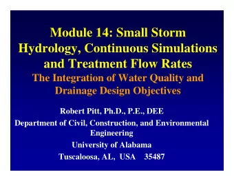 Module 14: Small Storm  Hydrology, Continuous Simulations  and Treatment Flow Rates  The