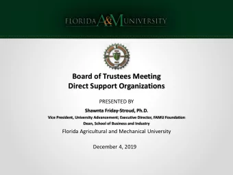 Board of Trustees Meeting  Direct Support Organizations  PRESENTED BY  Shawnta Friday-Stroud, Ph.D.