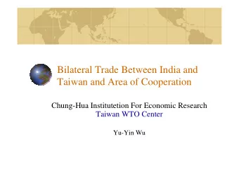 Bilateral Trade Between India and  Taiwan and Area of Cooperation  Taiwan and Area of Cooperation