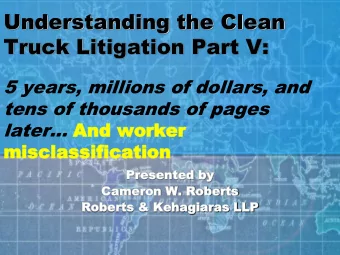 Understanding the Clean  Truck Litigation Part V:  5 years, millions of dollars, and  tens of