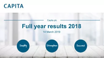 Full year results 2018  14 March 2019 1 | Capita FY Results 2018  Agenda 1. Summary  Jon Lewis, CEO