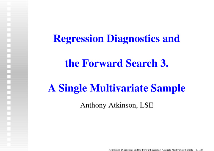 regression diagnostics and the forward search 3 a single