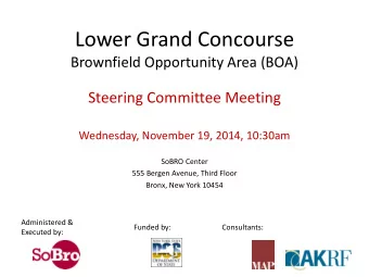Lower Grand Concourse  Brownfield Opportunity Area (BOA)  Steering Committee Meeting  Wednesday,