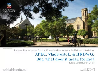 APEC, Vladivostok, &amp; HRDWG:  But, what does it mean for me?  Kuala Lumpur, May 2014  Basics and