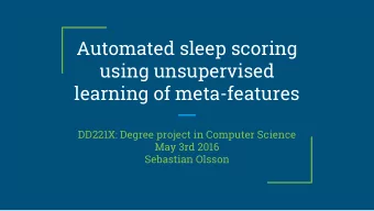 Automated sleep scoring  using unsupervised  learning of meta-features  DD221X: Degree project in