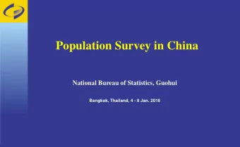 Population Survey in China  National Bureau of Statistics, Guohui  Bangkok, Thailand, 4 - 8 Jan.