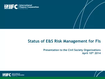 Status of E&amp;S Risk Management for FIs  Presentation to the Civil Society Organizations April 10