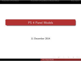 PS 4 Panel Models  11 December 2014  PS 4 Panel Models  Pooled OLS vs Fixed Effects  Pooled OLS vs