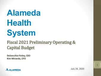 Alameda  Health  System  Fiscal  al 2  2021 P  Preliminar  ary Op  Operat  ating &amp;  Capita  tal