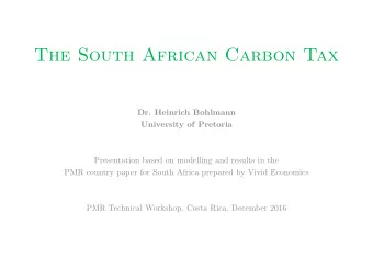 The South African Carbon Tax  Dr. Heinrich Bohlmann  University of Pretoria  Presentation based on