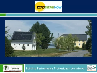 Building Performance Professionals Association  What is  The Zero Energy Now program does it all!