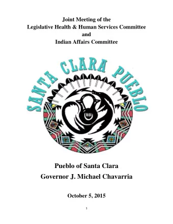 Pueblo of Santa Clara  Governor J. Michael Chavarria  October 5, 2015  1  Joint Meeting