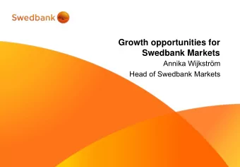 Growth opportunities for  Swedbank Markets  Annika Wijkstrm  Head of Swedbank Markets  Swedbank