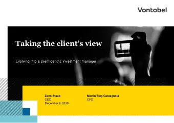 Taking the clients view  Evolving into a client-centric investment manager  Zeno Staub  Martin