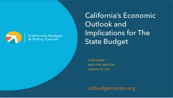 Californias Economic  Outlook and  Implications for The  State Budget  CHRIS HOENE  EXECUTIVE