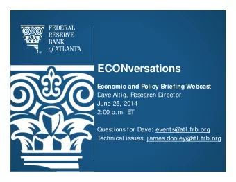 ECONversations  Economic and Policy Briefing Webcast  Dave Altig, R  esearch Director  June 25,