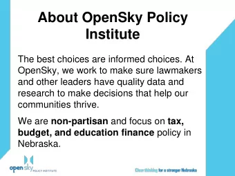 Institute  The best choices are informed choices. At  OpenSky, we work to make sure lawmakers  and