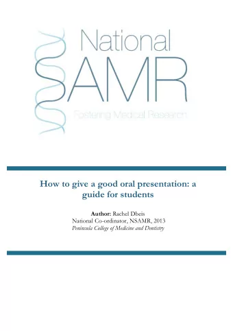 How to give a good oral presentation: a guide for students Author: Rachel Dbeis  National