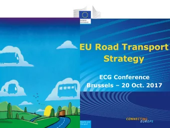 EU Road Transport  Strategy  ECG Conference Brussels  20 Oct. 2017  Mobility and  Transport