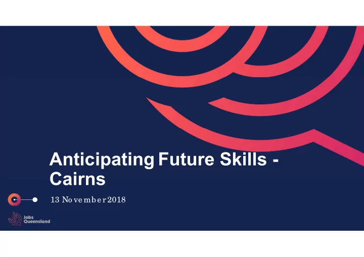 anticipating future skills cairns