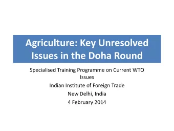 Issues in the Doha Round  Specialised Training Programme on Current WTO  Issues  Indian Institute