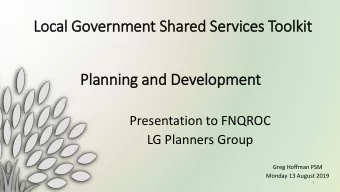 Local Government Shared Services Toolkit  Planning and Development  Presentation to FNQROC  LG