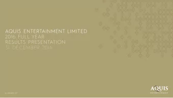 AQUIS ENTERTAINMENT LIMITED  2016 FULL YEAR  RESULTS PRESENTATION  31 DECEMBER 2016  28 FEBRUARY