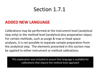 Section 1.7.1  ADDED NEW LANGUAGE  Calibrations may be performed at the instrument level