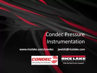 Condec Pressure  Instrumentation  www.ricelake.com/condec  jwelsh@ricelake.com  Newtown,