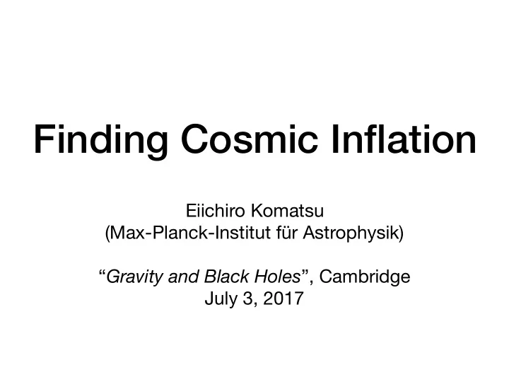finding cosmic inflation