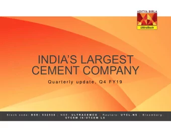 INDIAS LARGEST  CEMENT COMPANY  Q u a r t e r l y  u p d a t e ,  Q 4  F Y 1 9 S t o c k  c o d