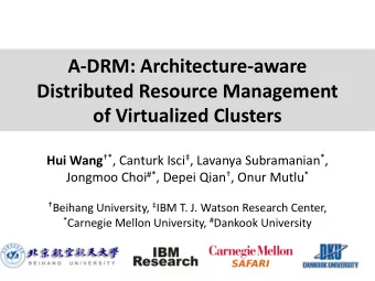 A-DRM: Architecture-aware   Distributed Resource Management   of Virtualized