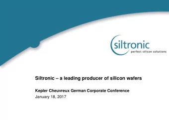 Siltronic  a leading producer of silicon wafers  Kepler Cheuvreux German Corporate Conference