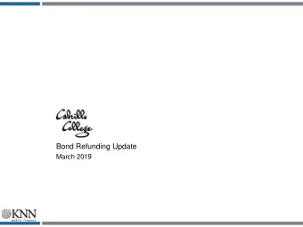 Bond Refunding Update  March 2019  Concept  The District has the opportunity to currently refund