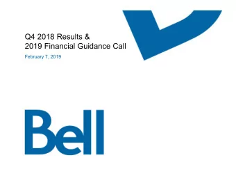 Q4 2018 Results &amp;  2019 Financial Guidance Call  February 7, 2019  Safe harbour notice  Certain